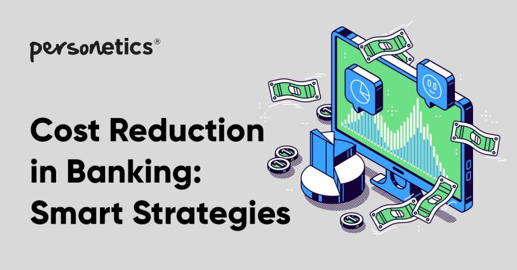 Cost Reduction in Banking: Smart Strategies